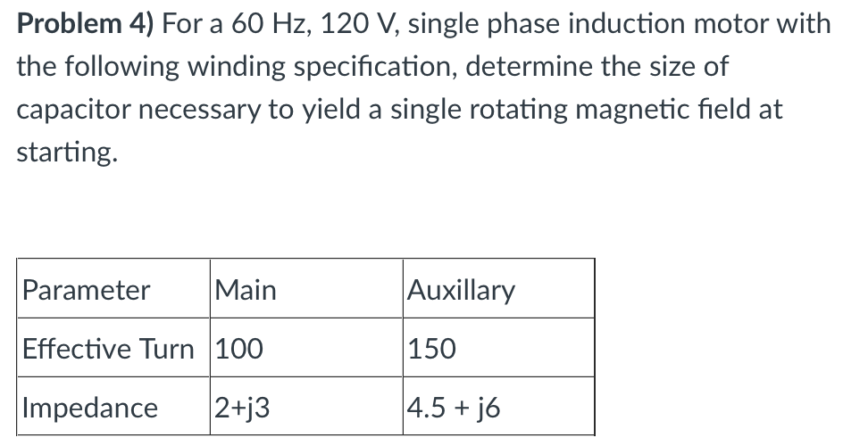 Solved Problem 4) For a 60 Hz, 120 V, single phase induction | Chegg.com