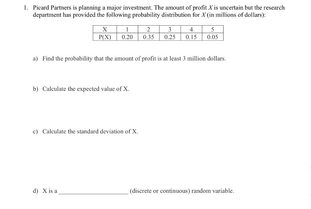 Solved 1. Picard Partners is planning a major investment.