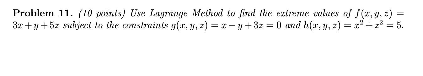 Solved Problem 11. (10 points) Use Lagrange Method to find | Chegg.com