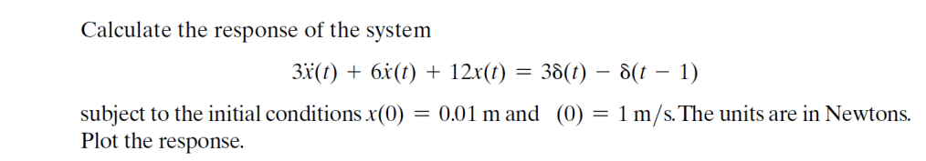 Solved Calculate the response of the system | Chegg.com