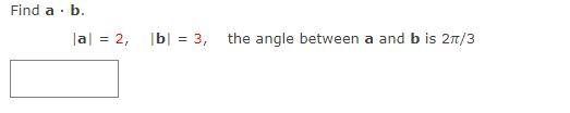 Solved Find A B. Ja = 2, B = 3, The Angle Between A And B Is | Chegg.com