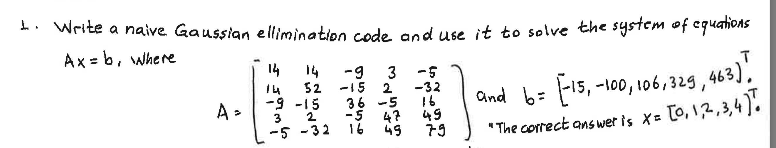 Solved - Write a naive Gaussian ellimination code and use it | Chegg.com
