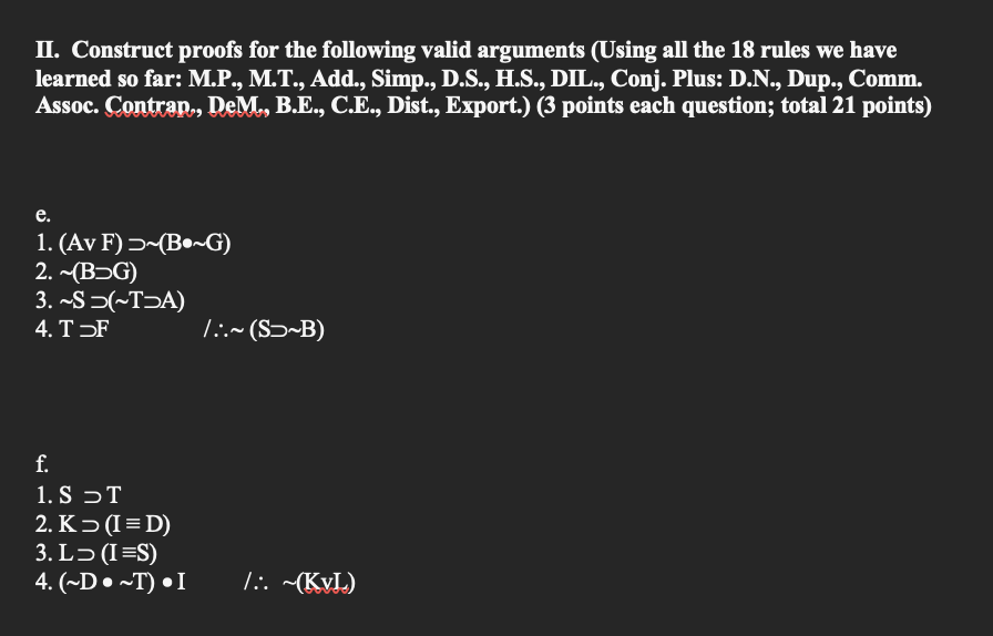 Solved II. ﻿Construct proofs for the following valid | Chegg.com