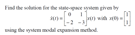 Solved Find The Solution For The State-space System Given By | Chegg.com