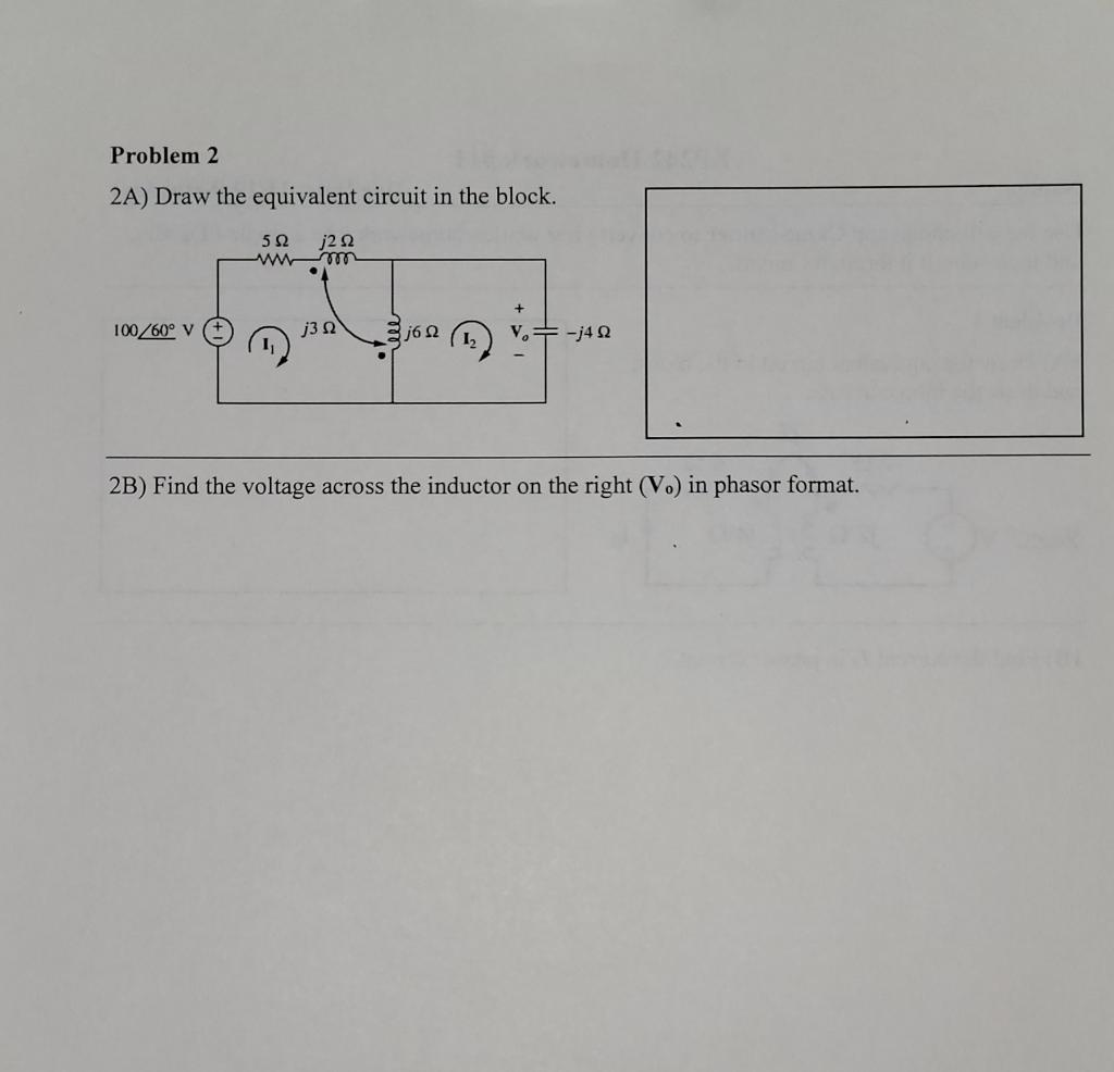 Solved 2A) Draw the equivalent circuit in the block. 2B) | Chegg.com