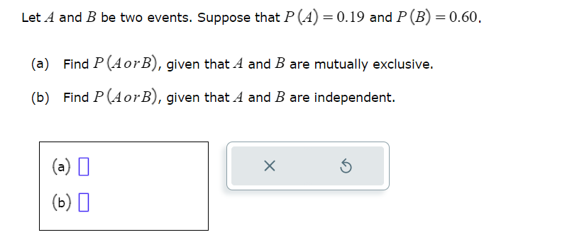 Solved Let A And B Be Two Events. Suppose That P(A)=0.19 And | Chegg.com