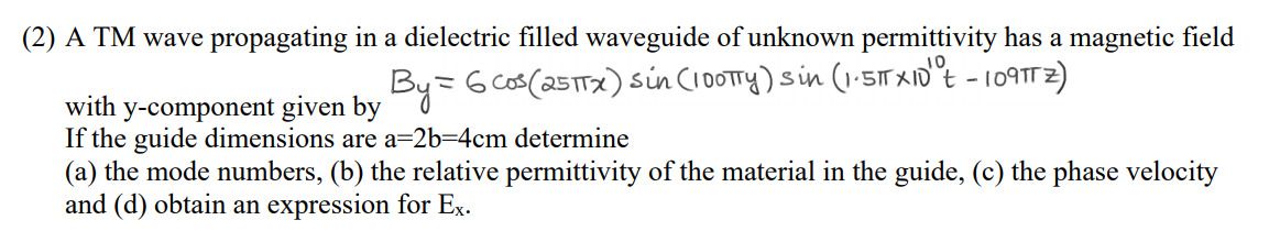 Solved (2) A TM wave propagating in a dielectric filled | Chegg.com