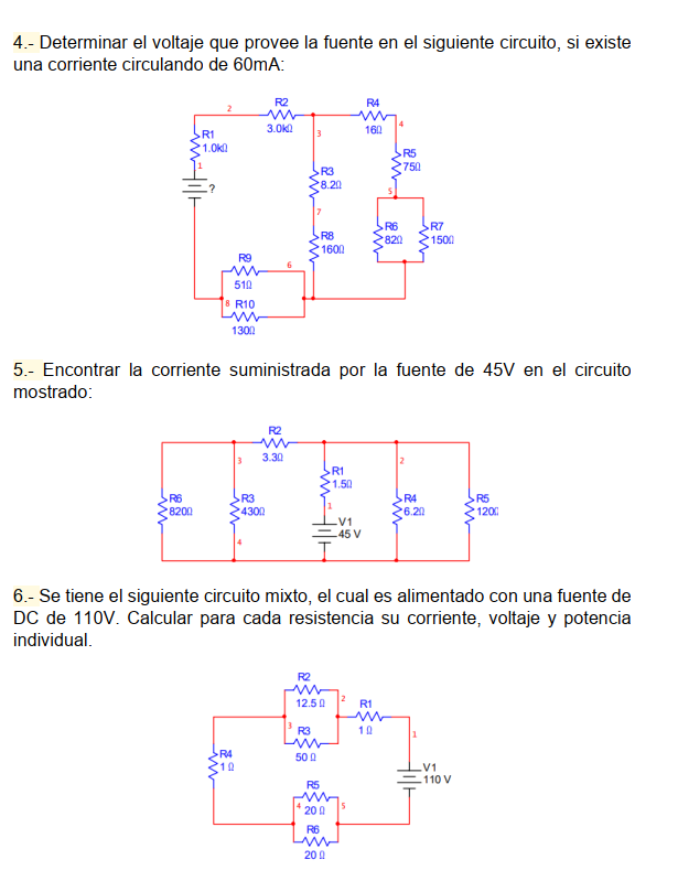 4.- Determinar el voltaje que provee la fuente en el siguiente circuito, si existe una corriente circulando de \( 60 \mathrm{