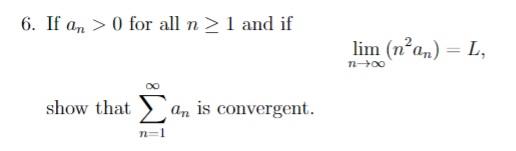 Solved 6. If an > 0 for all n> 1 and if lim (nʼan) = L, | Chegg.com