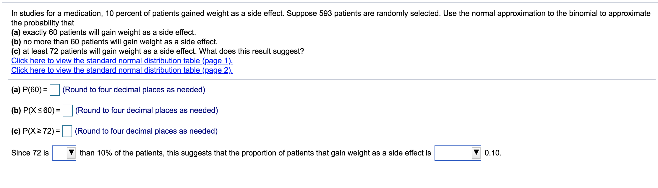 Solved In studies for a medication, 10 percent of patients