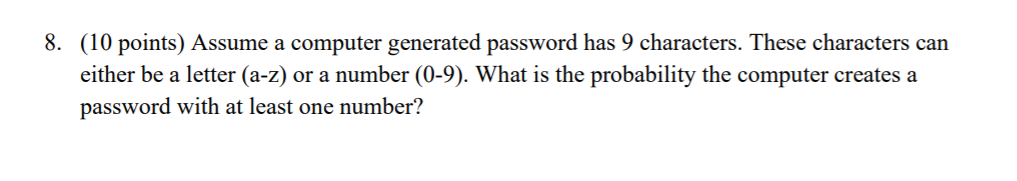 Solved 8. (10 points) Assume a computer generated password | Chegg.com