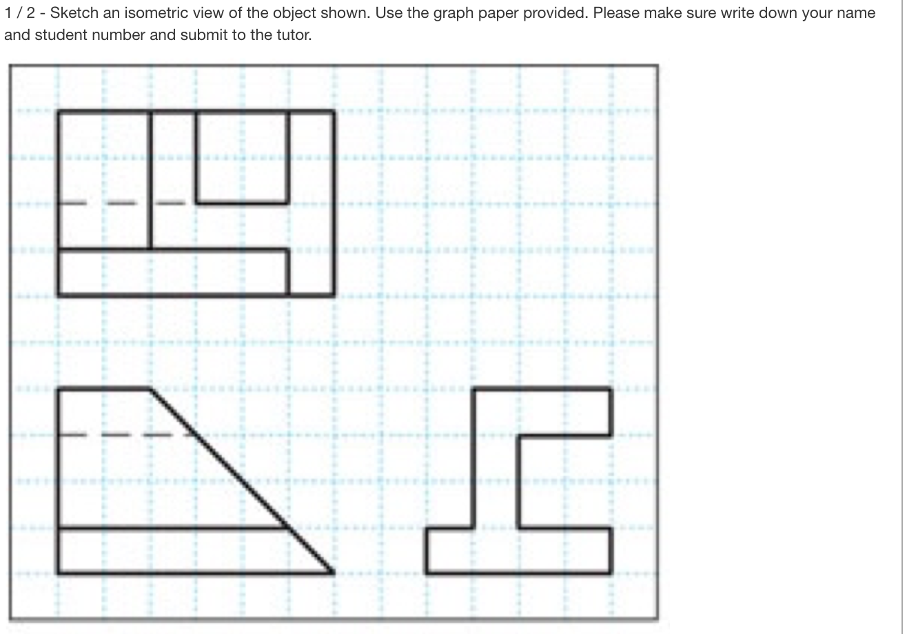 Solved 1/2 - Sketch an isometric view of the object shown. | Chegg.com