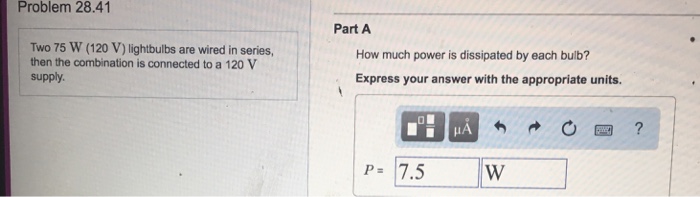 Solved Problem 28.41 Part A Two 75 W (120 V) lightbulbs are | Chegg.com