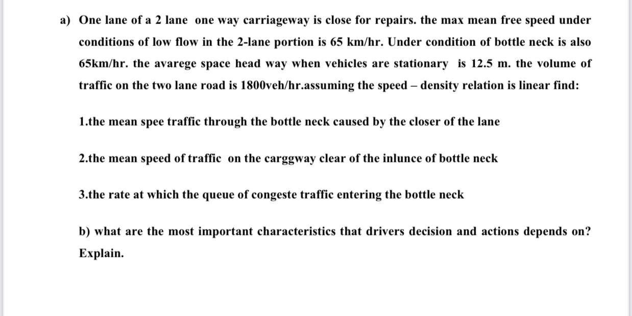 Solved a) One lane of a 2 lane one way carriageway is close | Chegg.com