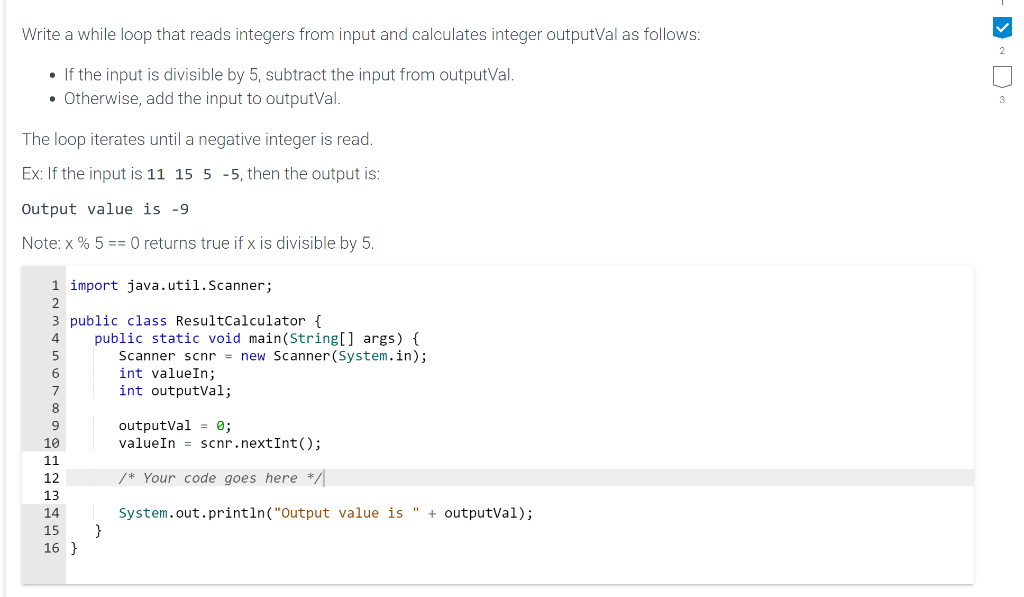 Solved Write a while loop that reads integers from input and | Chegg.com