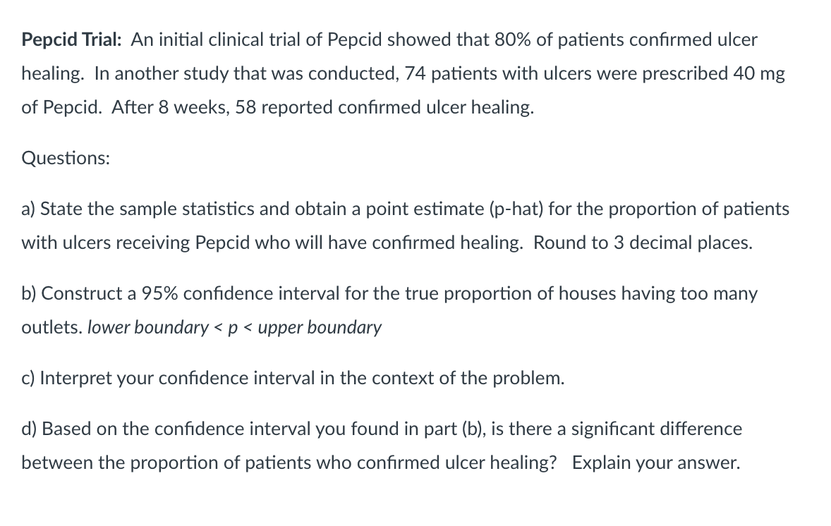 Solved Pepcid Trial: An initial clinical trial of Pepcid | Chegg.com