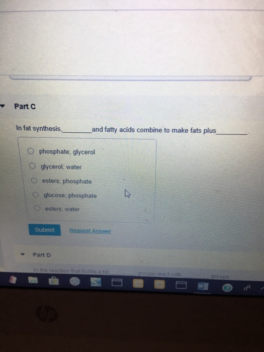 Solved Part C In fat synthesis and fatty acids combine to | Chegg.com