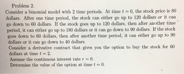 Solved Consider a binomial model with 2 time periods. At | Chegg.com