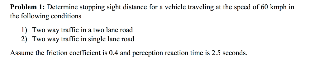 Solved Problem 1: Determine stopping sight distance for a | Chegg.com