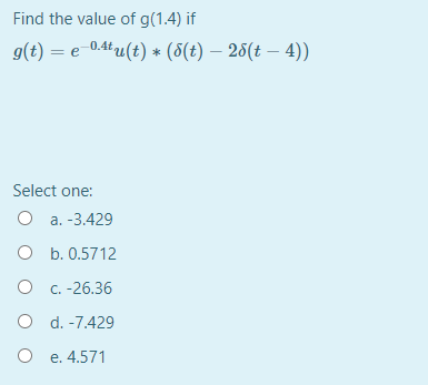 Solved Find The Value Of G 1 4 If G T 0 4u T 8 T Chegg Com