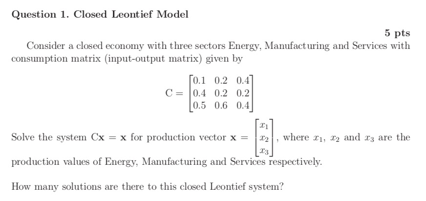 Solved Question 1. Closed Leontief Model 5 Pts Consider A | Chegg.com