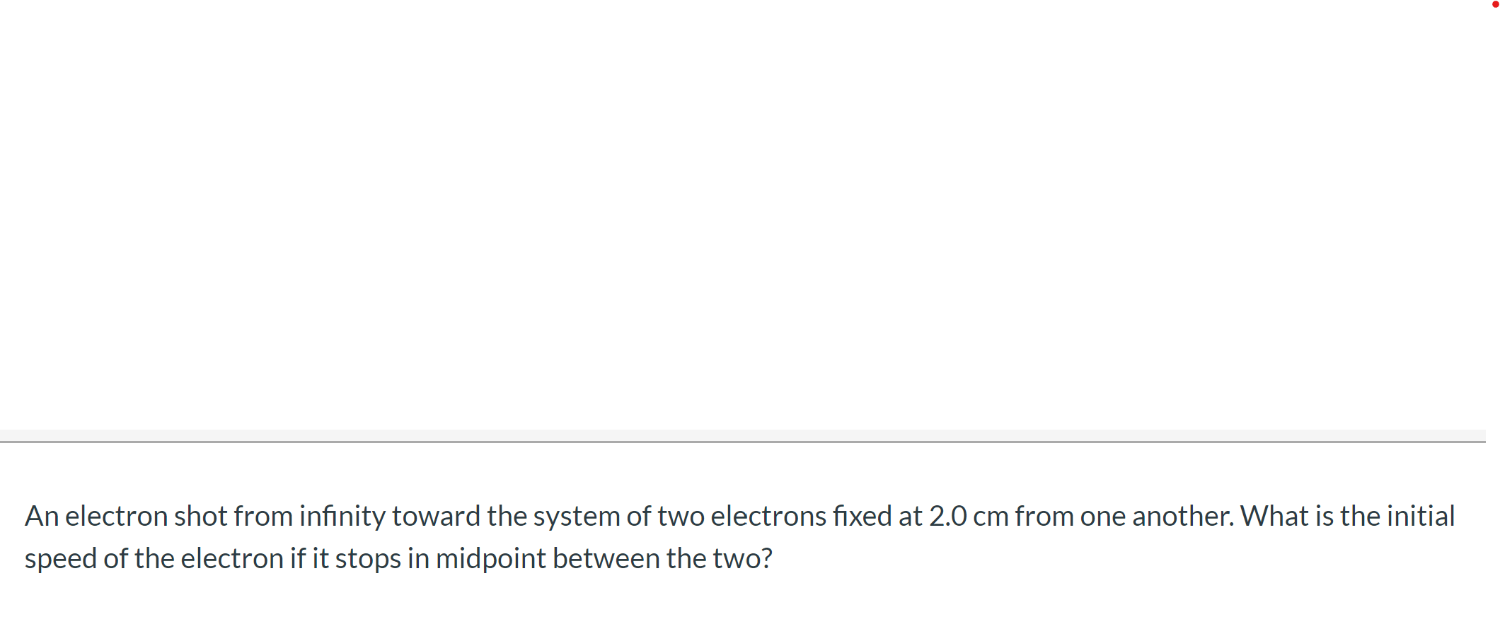 Solved An electron shot from infinity toward the system of | Chegg.com