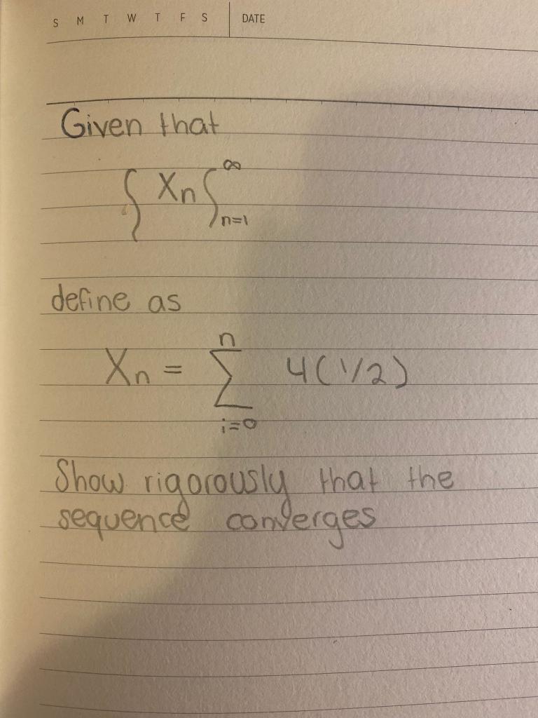 Solved Given that ∫Xn∫n=1∞ define as Xn=∑i=0n4(1/2) Show | Chegg.com