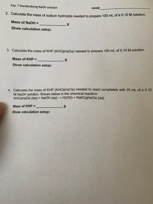 Solved Exp. 7 Standardizing NaOH solution Calculate the mass | Chegg.com