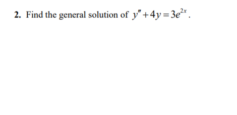 Solved 2. Find the general solution of y