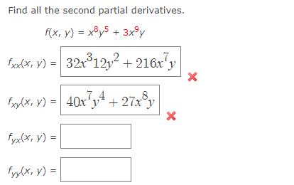 Find all the second partial derivatives. \[ \begin{array}{c} f(x, y)=x^{8} y^{5}+3 x^{9} y \\ f_{x x}(x, y)=32 x^{3} 12 y^{2}