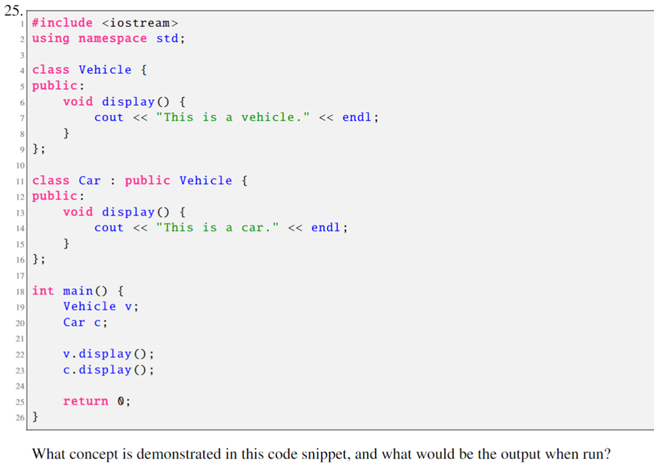 25.
What concept is demonstrated in this code snippet, and what would be the output when run?