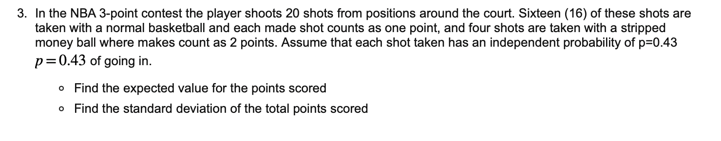 Solved 3. In the NBA 3-point contest the player shoots 20 | Chegg.com