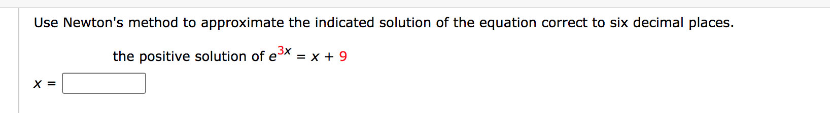 Solved Use Newtons Method To Approximate The Indicated