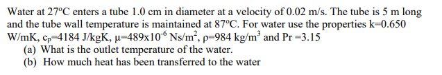 Solved Water at 27°C enters a tube 1.0 cm in diameter at a | Chegg.com