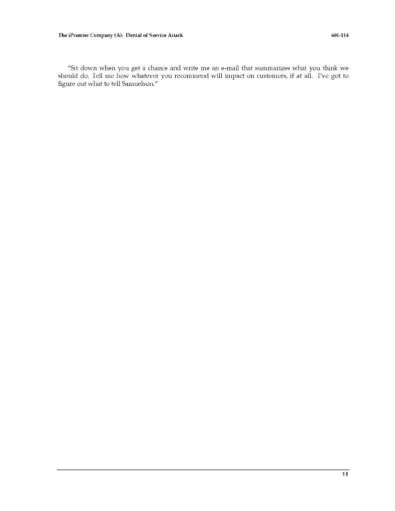 The iPremier Company (A): Denial of Service Allack 601-114 Sit down when you get a chance and write me an e-mail that summar