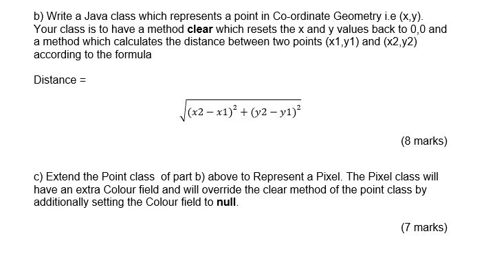 Solved b) Write a Java class which represents a point in | Chegg.com