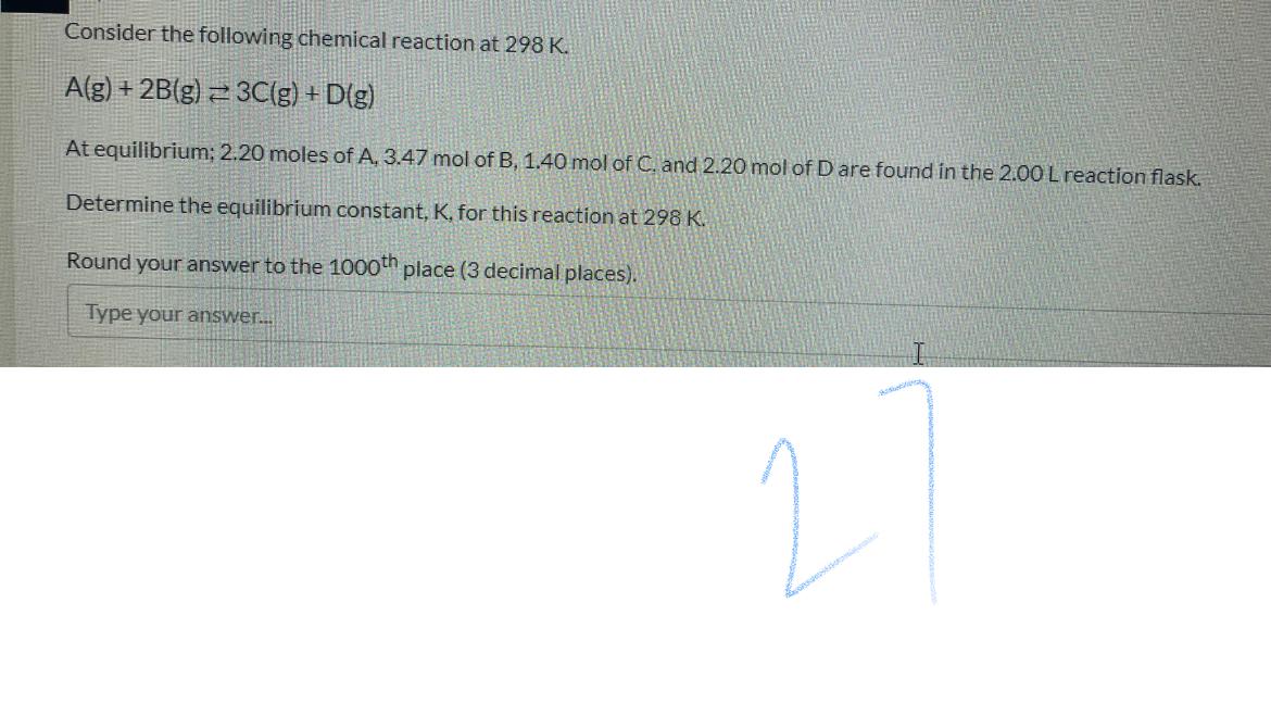 Solved Consider The Following Chemical Reaction At 298 K. | Chegg.com