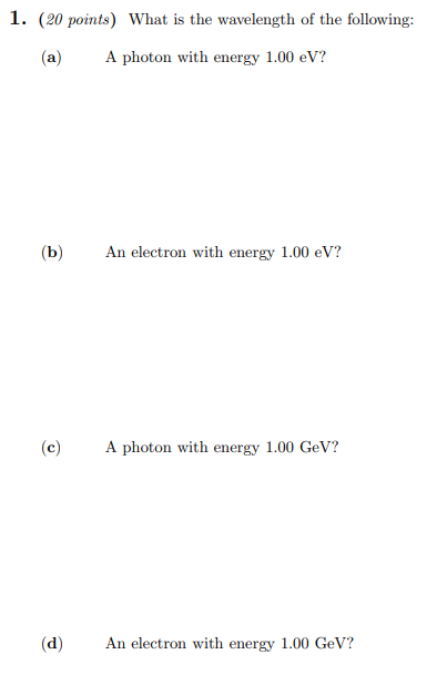 Solved (b) An electron with energy 1.00eV ? (c) A photon | Chegg.com