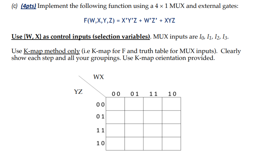 Solved (c) (4pts) Implement the following function using a 4 | Chegg.com