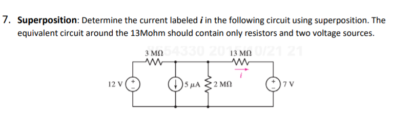 Solved 7. Superposition: Determine the current labeled i in | Chegg.com