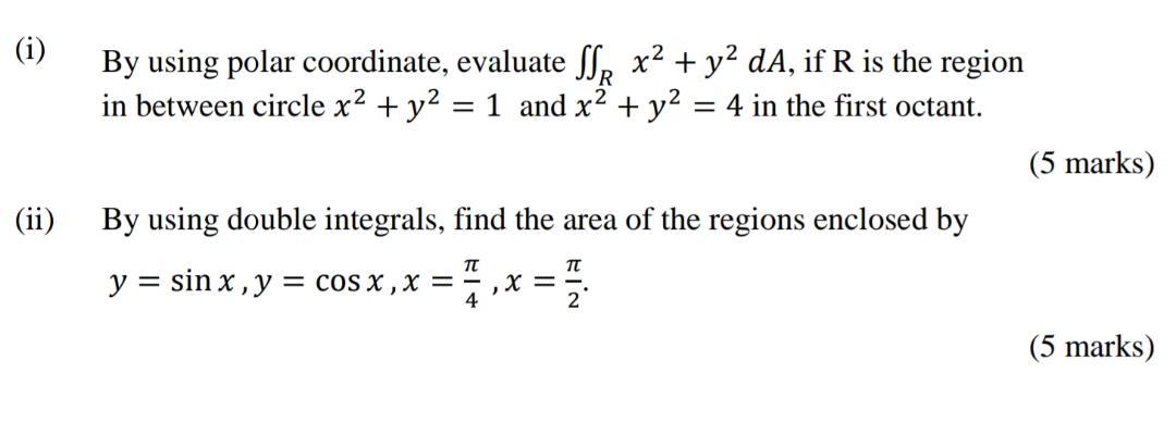 Solved (i) By using polar coordinate, evaluate SSR x2 + y2 | Chegg.com