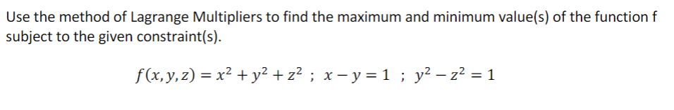 Solved Use The Method Of Lagrange Multipliers To Find The | Chegg.com