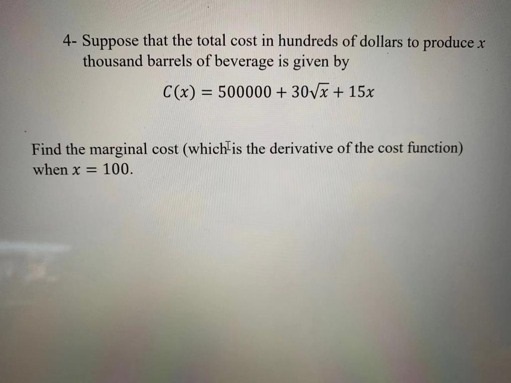 Solved 4 Suppose That The Total Cost In Hundreds Of Dollars Chegg Com