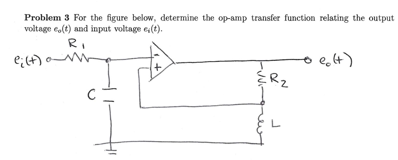 Solved Problem 3 For The Figure Below, Determine The Op-amp | Chegg.com