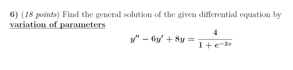 Solved 6) (18 points) Find the general solution of the given | Chegg.com