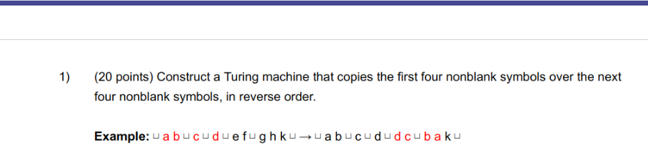 Solved Construct a Turing machine that copies the first four | Chegg.com