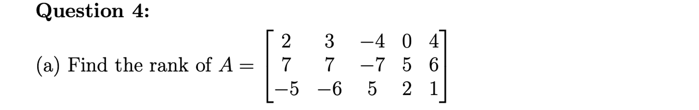 Solved Question 4:(a) ﻿Find the rank of | Chegg.com