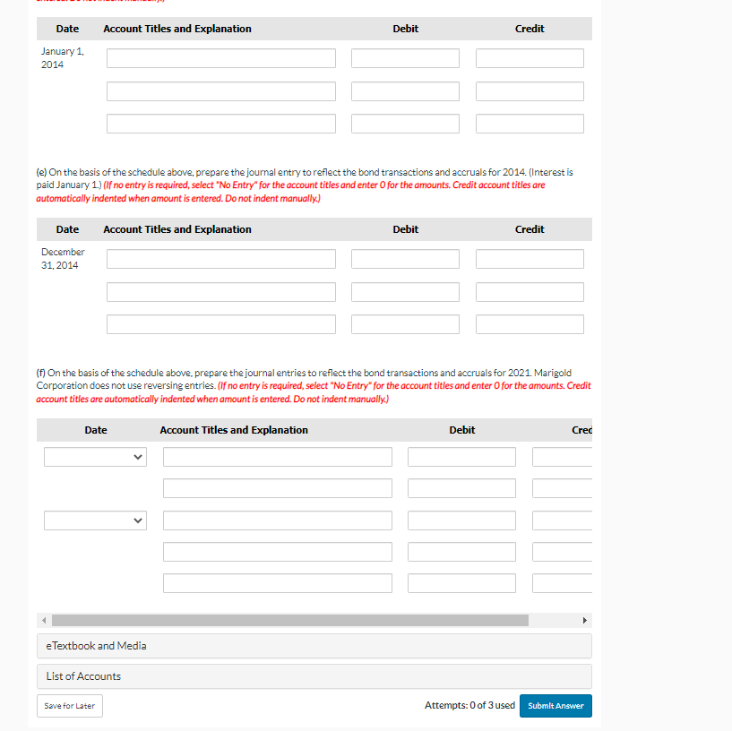 (e) On the basis of the schedule above, prepare the journal entry to reflect the bond transactions and accruals for 2014. (In