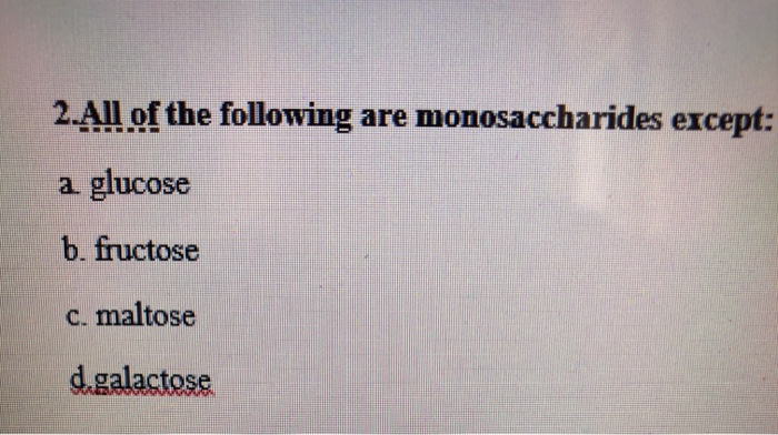 All Of The Following Are Monosaccharides Except
