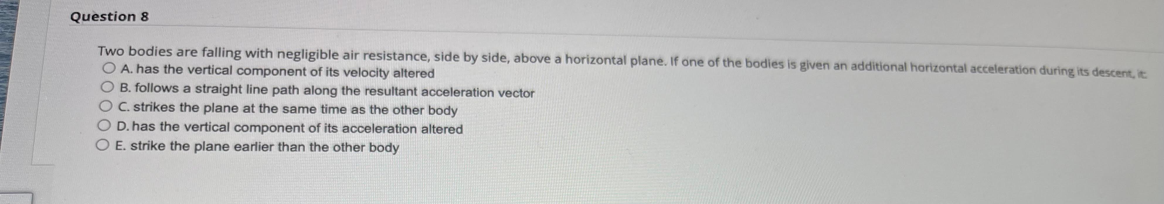 Solved Question 8 Two bodies are falling with negligible air | Chegg.com